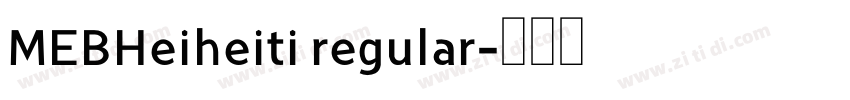 MEBHeiheiti regular字体转换